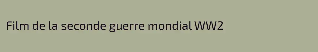 Film de la seconde guerre mondial WW2